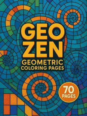 Geo Zen – 70 Geometric Coloring Designs