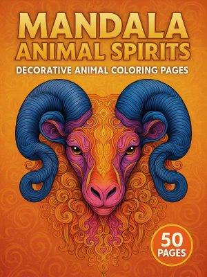 Mandala Animal Spirits – 50 Decorative Animal Pages